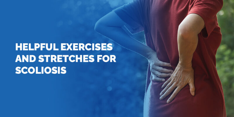 Helpful Exercises and Stretches for Scoliosis  