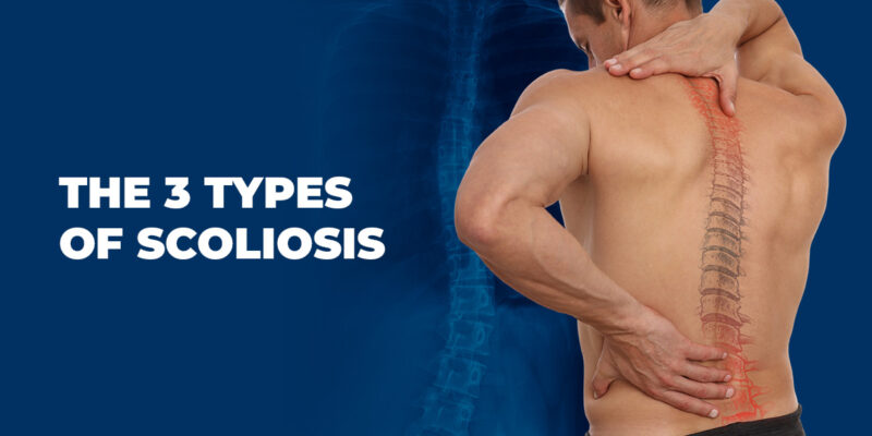 The 3 Types of Scoliosis