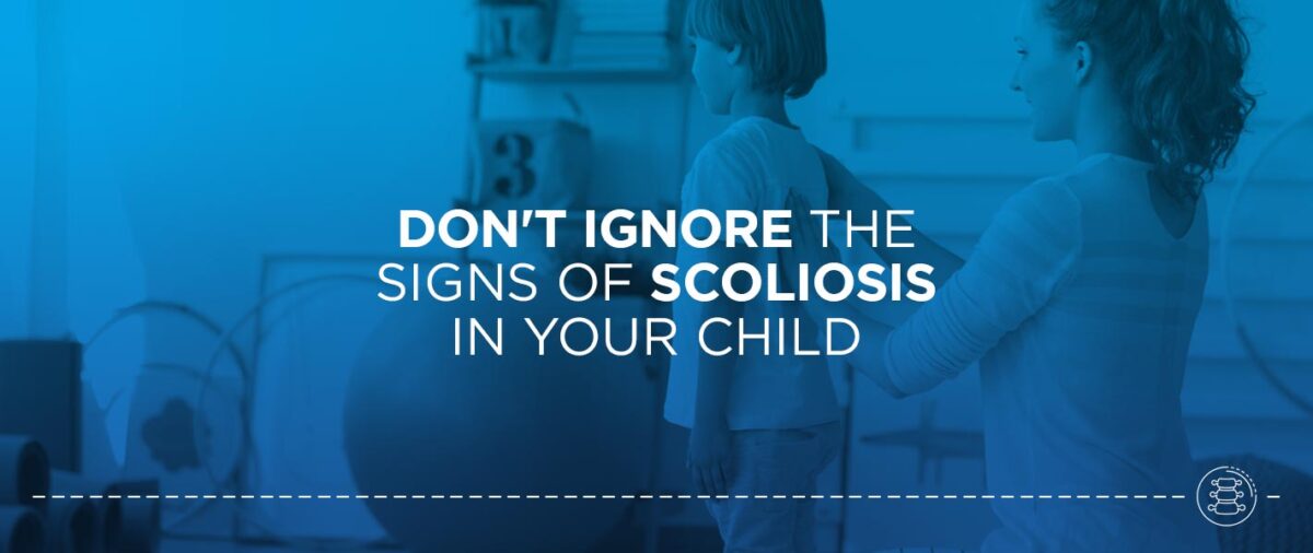 Don't Ignore the Signs of Scoliosis in Your Child