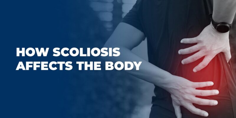How Scoliosis Affects the Body